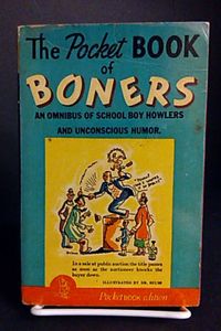 The Pocket Book of Boners : An Omnibus of School Boy Howlers and Unconscious Humor