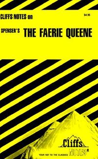 Cliffsnotes on Spenser's the Faerie Queene