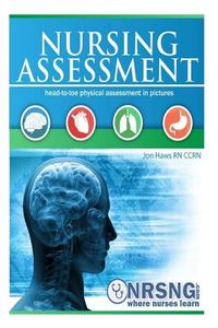 Nursing Assessment: Head-to-Toe Assessment in Pictures (Health Assessment in Nursing)