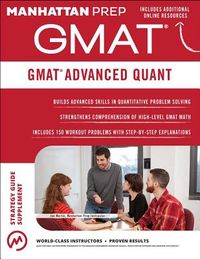 GMAT Advanced Quant: 250+ Practice Problems & Bonus Online Resources