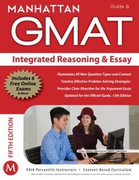 Manhattan GMAT Integrated Reasoning & Essay, Guide 9 [With Web Access]