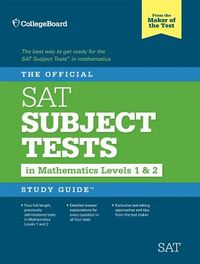 The Official SAT Subject Tests in Mathematics Levels 1 & 2 Study Guide