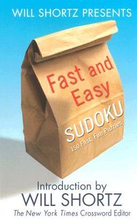 Will Shortz Presents Fast and Easy Sudoku: 150 Fast, Fun Puzzles