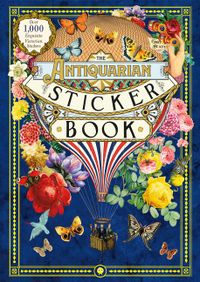 The Antiquarian Sticker Book: Over 1,000 Exquisite Victorian Stickers