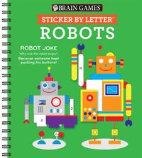 Brain Games - Sticker by Letter: Robots (Sticker Puzzles - Kids Activity Book)