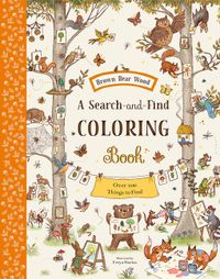 Brown Bear Wood: A Search-And-Find Coloring Book: Over 100 Things to Find