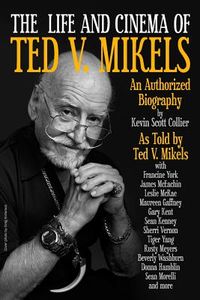 The Life and Cinema of Ted V. Mikels