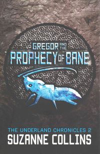 Gregor and the Prophecy of Bane. Suzanne Collins