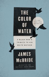 The Color of Water: A Black Man's Tribute to His White Mother