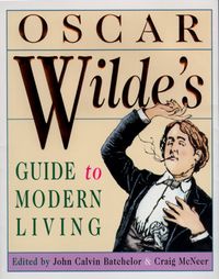 Oscar Wilde's Guide to Modern Living