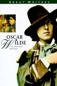 Illustrated Anthologies of Great Writers: Oscar Wilde