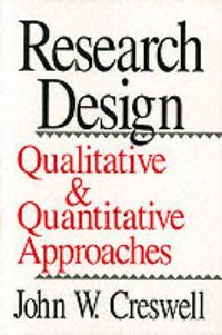 Research Design: Qualitative and Quantitative Approaches