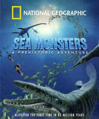 National Geographic: Sea Monsters, a Prehistoric Adventure (Imax)