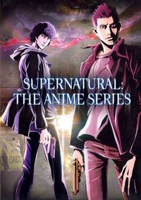 Supernatural: The Anime Series