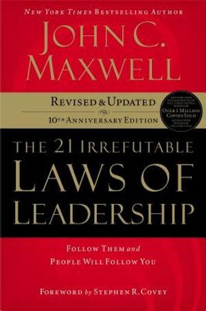 The 21 Irrefutable Laws of Leadership: Follow Them and People Will Follow You image number 0