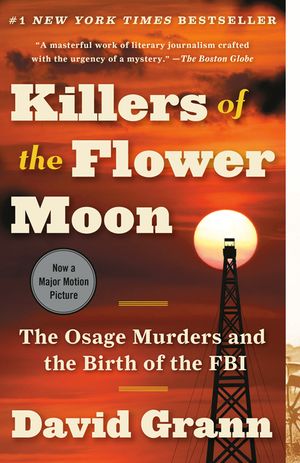 Killers of the Flower Moon: The Osage Murders and the Birth of the FBI image number 0